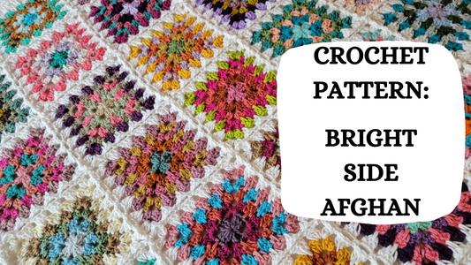Crochet Video Tutorial - Crochet Pattern: Bright Side Afghan!