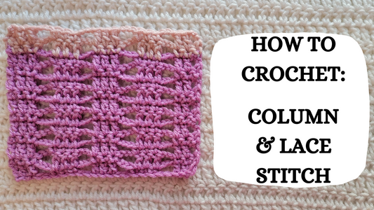 Photo Tutorial - How To Crochet: Column & Lace Stitch!