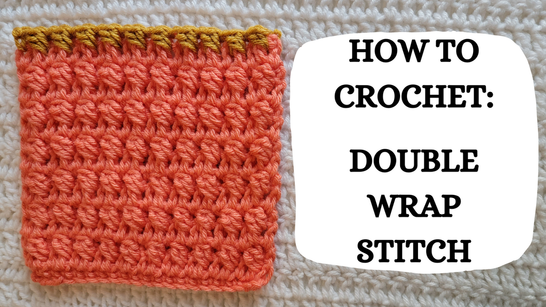 Photo Tutorial – How To Crochet: Double Wrap Stitch!