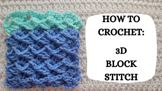 Crochet Video Tutorial - How To Crochet: 3D Block Stitch!