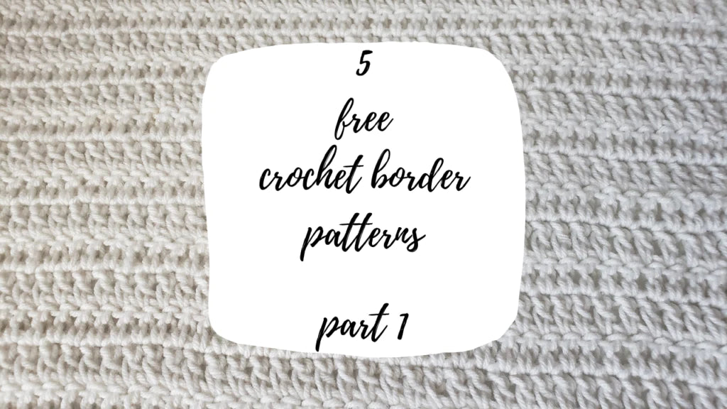 5 Free Crochet Border Patterns! - Part 1