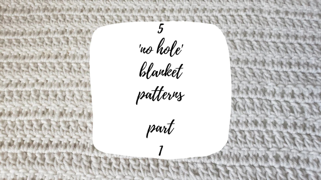 5 'No Hole' Blanket Patterns! – Part 1