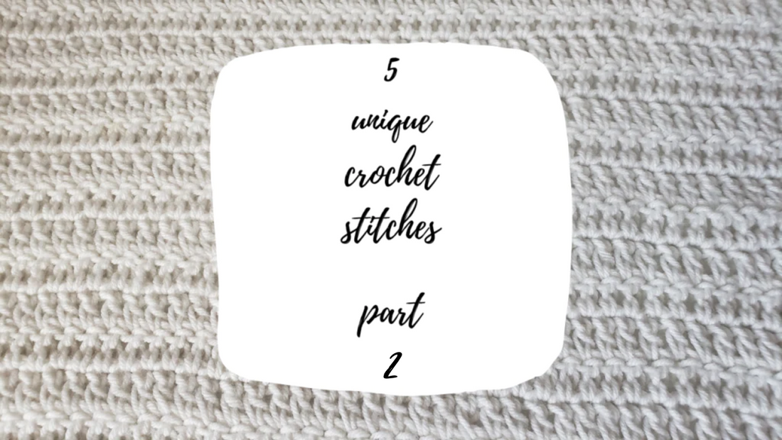 5 Unique Crochet Stitches! - Part 2