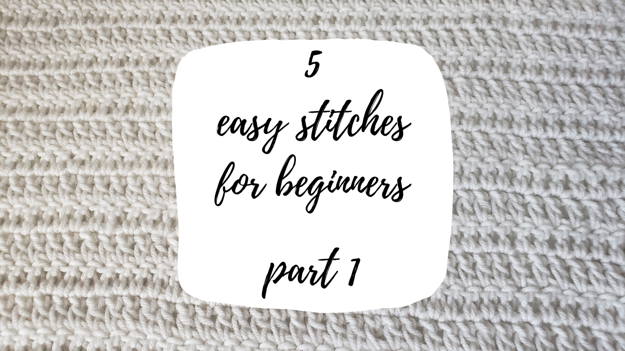 5 Easy Stitches for Beginners Part 1 crochetmelovely
