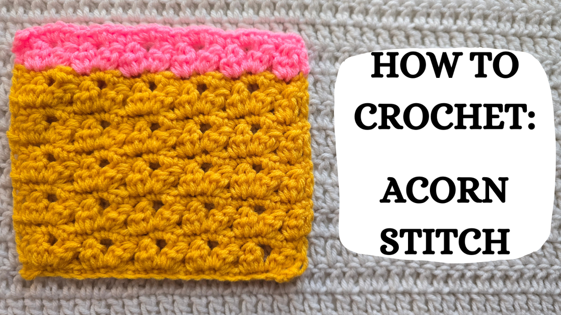 Crochet Video Tutorial - How To Crochet: Acorn Stitch!