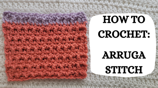 Crochet Video Tutorial - How To Crochet: Arruga Stitch!