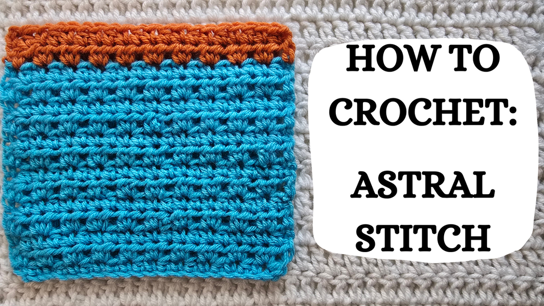Photo Tutorial – How To Crochet: Astral Stitch!