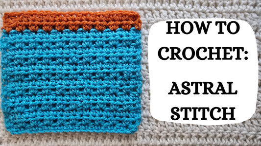 Photo Tutorial – How To Crochet: Astral Stitch!