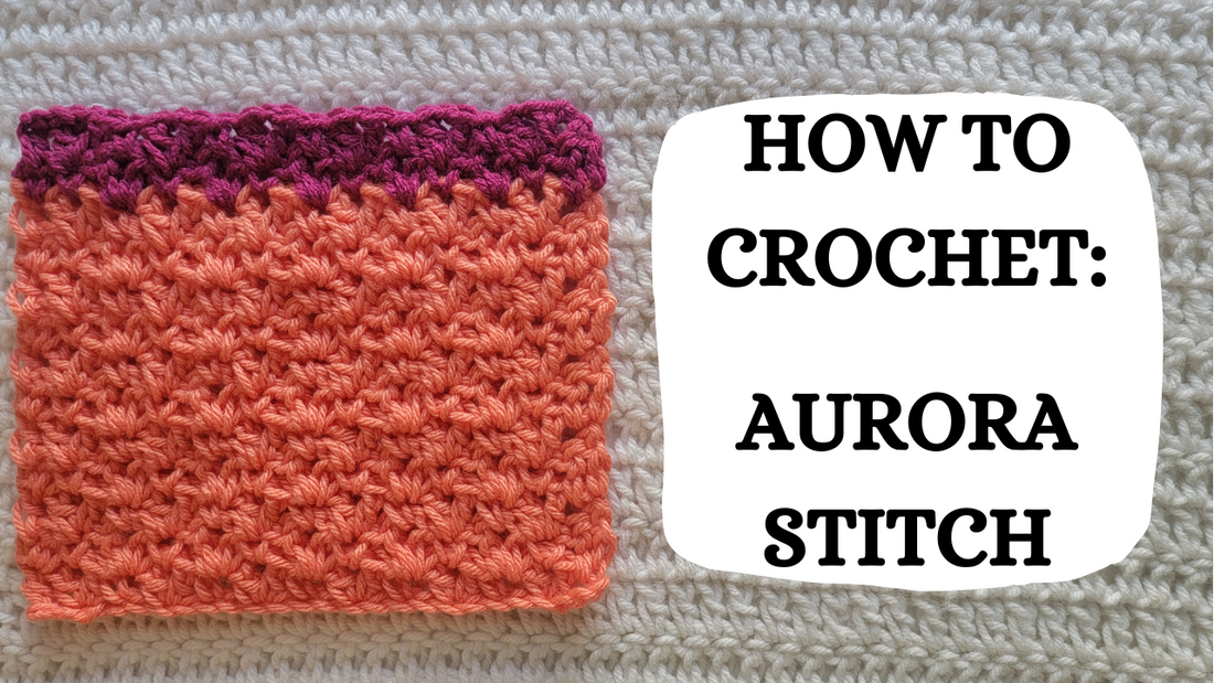 Photo Tutorial – How To Crochet: Aurora Stitch!
