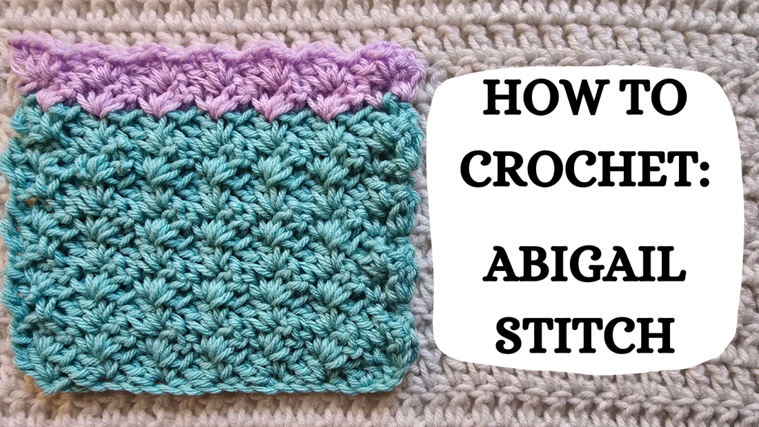 Photo Tutorial – How To Crochet: Abigail Stitch!