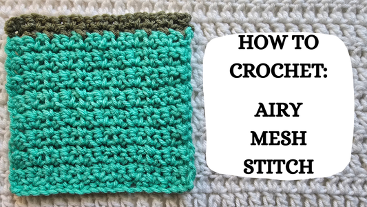 Crochet Video Tutorial - How To Crochet: Airy Mesh Stitch!