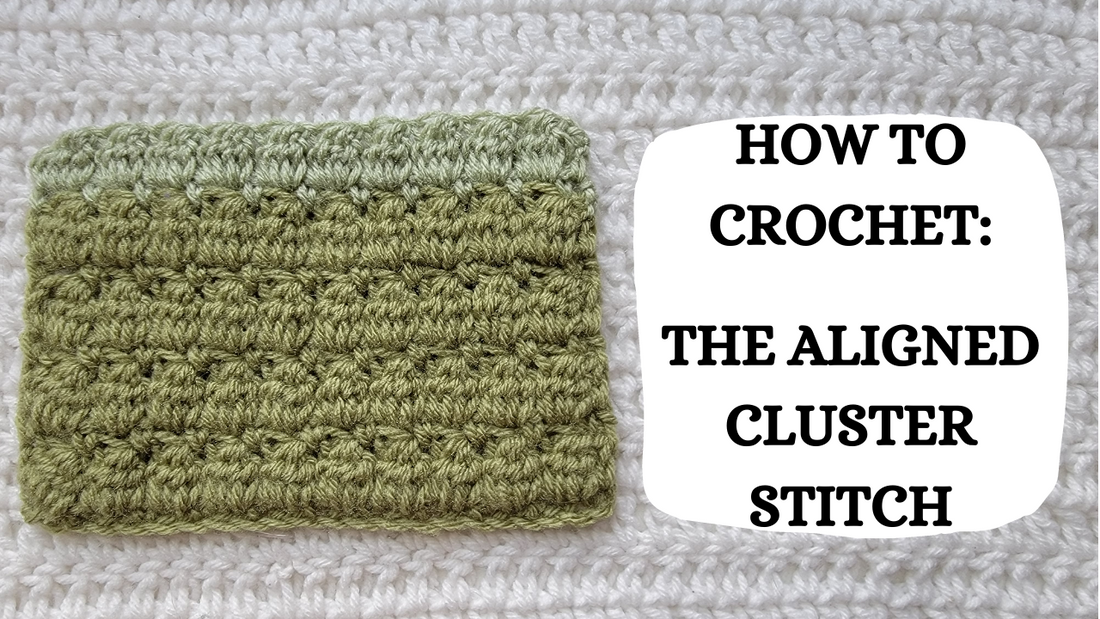 Photo Tutorial - How To Crochet: The Aligned Cluster Stitch!