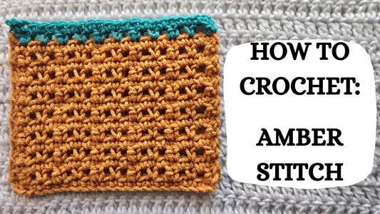 Photo Tutorial –  How To Crochet: Amber Stitch!