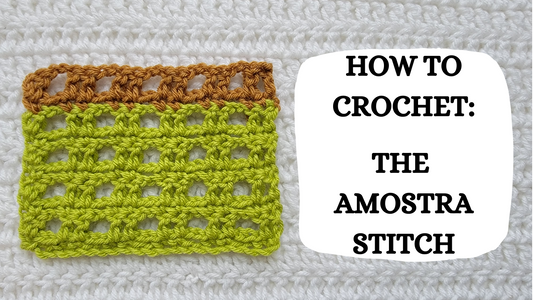 Photo Tutorial - How To Crochet: The Amostra Stitch!