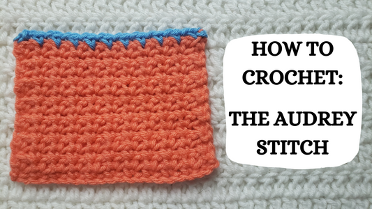 Photo Tutorial – How To Crochet: The Audrey Stitch!