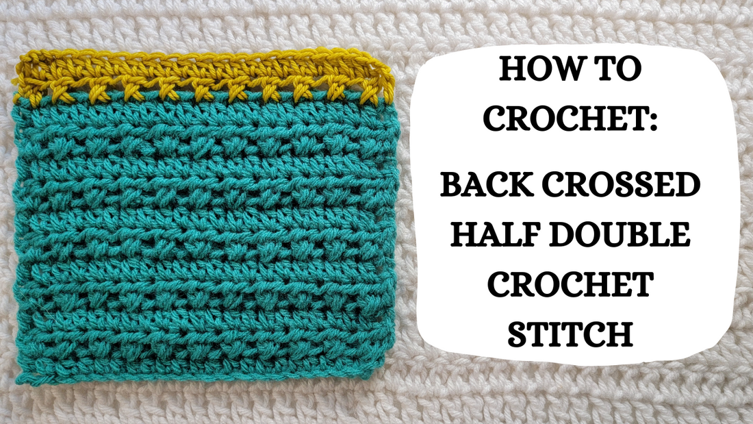 Crochet Video Tutorial - How To Crochet: Back Crossed Half Double Crochet Stitch!