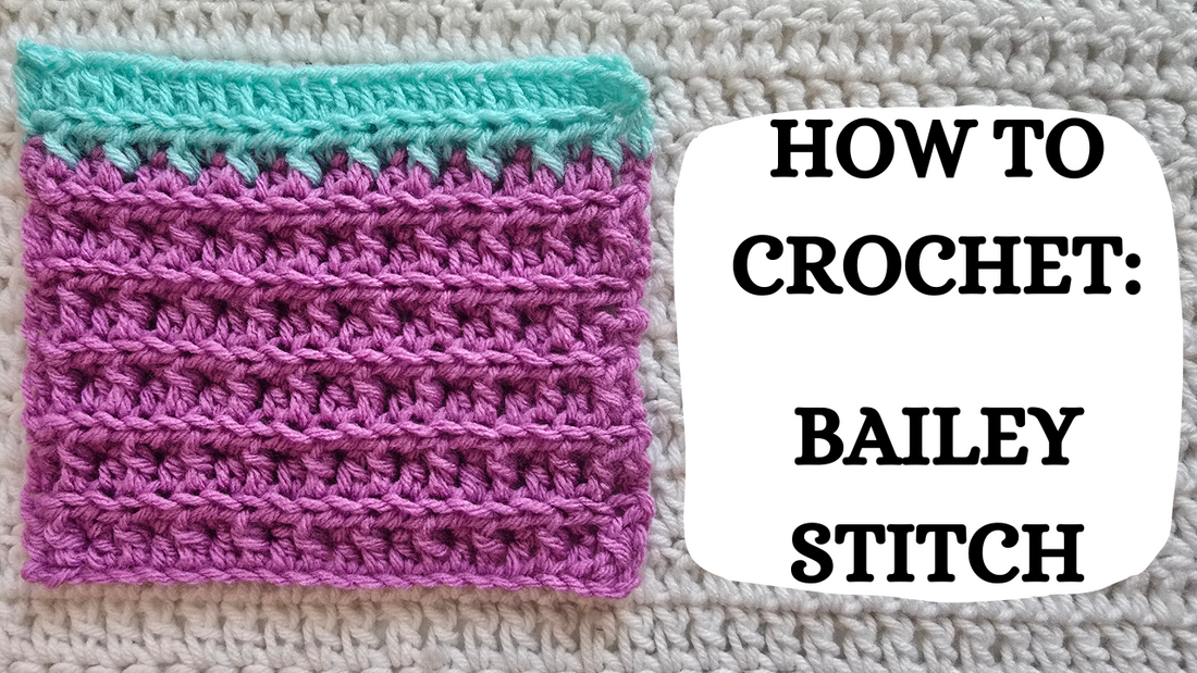 Photo Tutorial – How To Crochet: Bailey Stitch!
