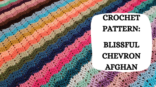 Photo Tutorial – Crochet Pattern: Blissful Chevron Afghan!