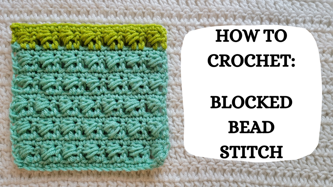 Photo Tutorial – How To Crochet: Blocked Bead Stitch!