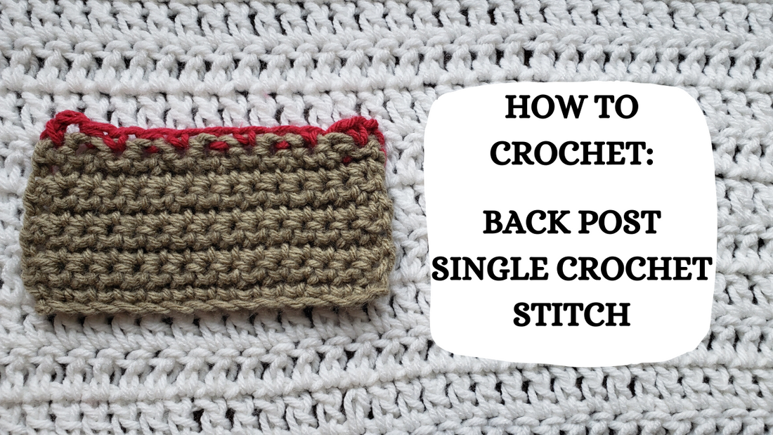 Photo Tutorial - How To Crochet: Back Post Single Crochet Stitch!