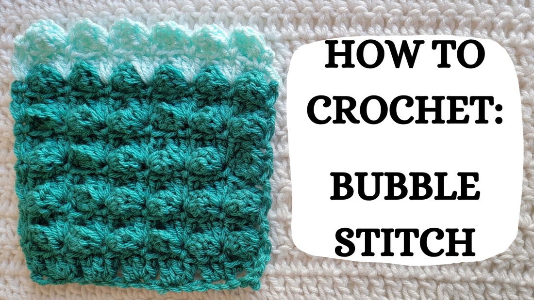 Crochet Video Tutorial - How To Crochet: Bubble Stitch!