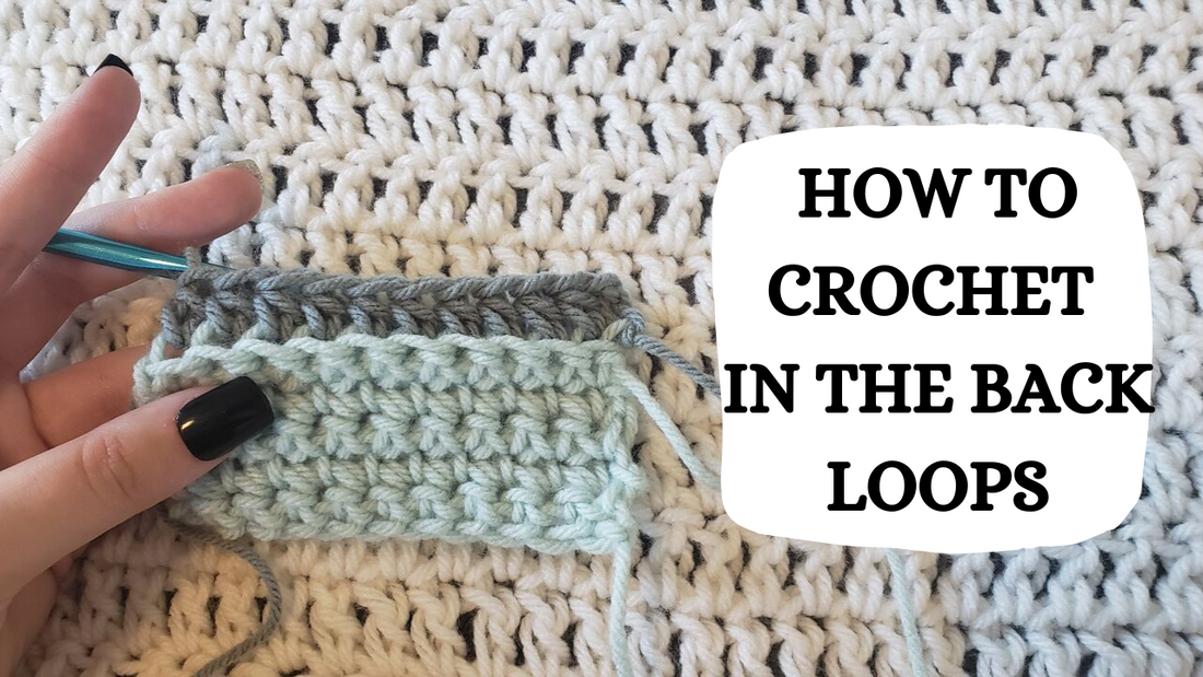 Crochet Video Tutorial – How To Crochet: In The Back Loops!