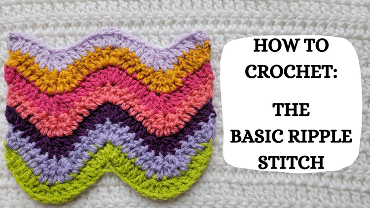 Crochet Video Tutorial - How To Crochet: The Basic Ripple Stitch