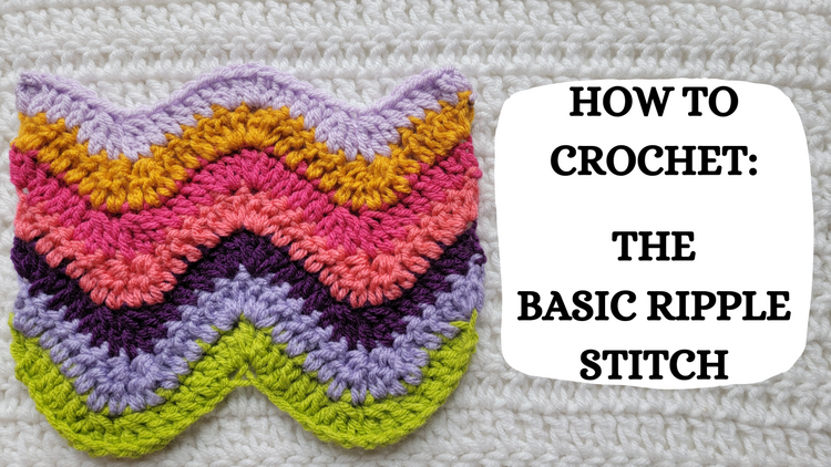 Crochet Video Tutorial - How To Crochet: The Basic Ripple Stitch ...