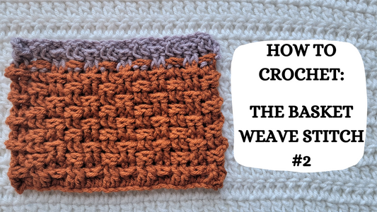 Crochet Video Tutorial - How To Crochet: The Basket Weave Stitch #2!