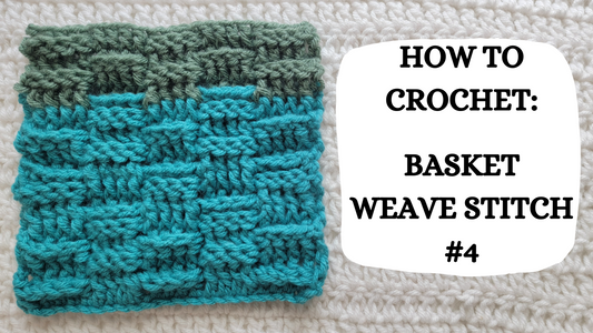 Photo Tutorial – How To Crochet: The Basket Weave Stitch #4!
