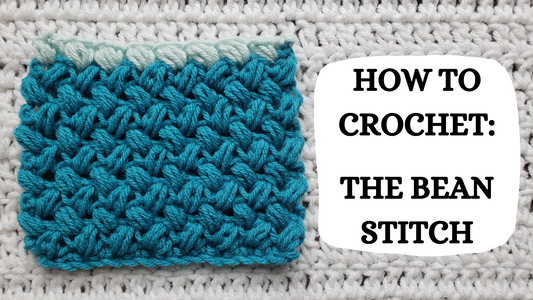 Photo Tutorial - How To Crochet: The Bean Stitch!