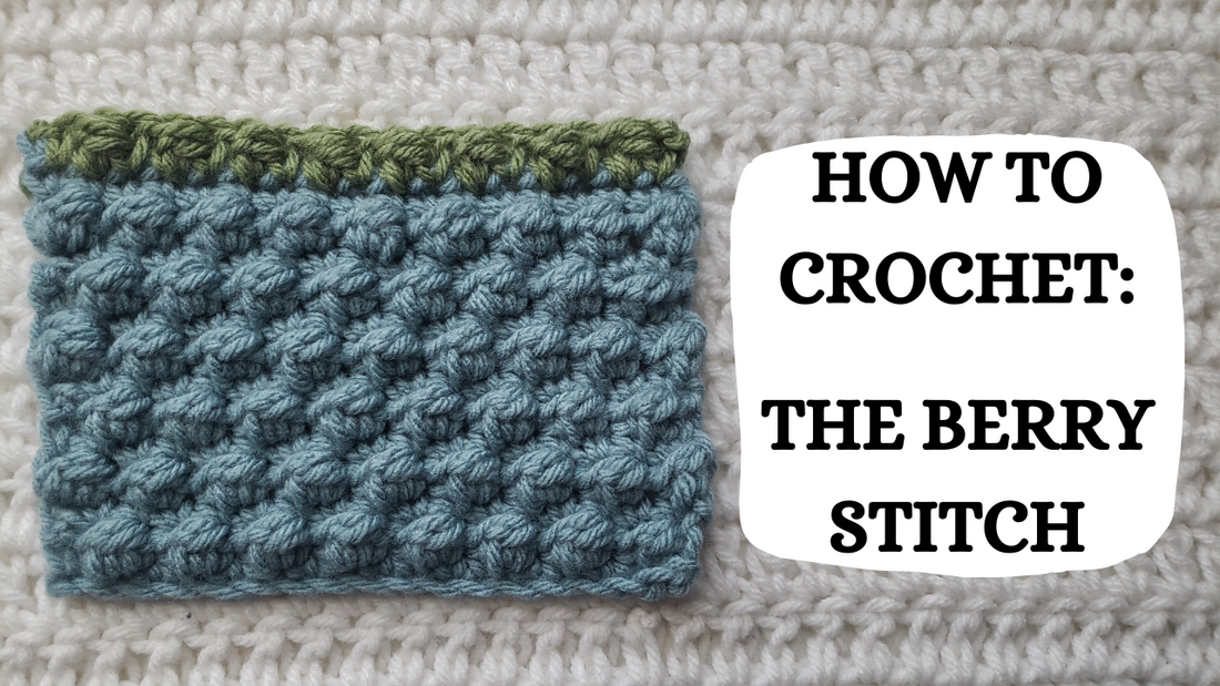 Crochet Video Tutorial - How To Crochet: The Berry Stitch!