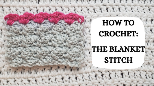 Crochet Video Tutorial - How To Crochet: The Blanket Stitch!