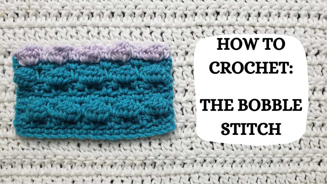 Crochet Video Tutorial - How To Crochet: The Bobble Stitch!