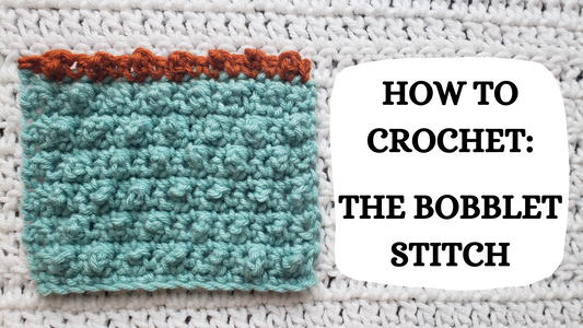 Crochet Video Tutorial - How To Crochet: The Bobblet Stitch!