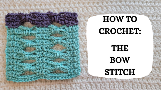 Photo Tutorial - How To Crochet: How To Crochet: The Bow Stitch!