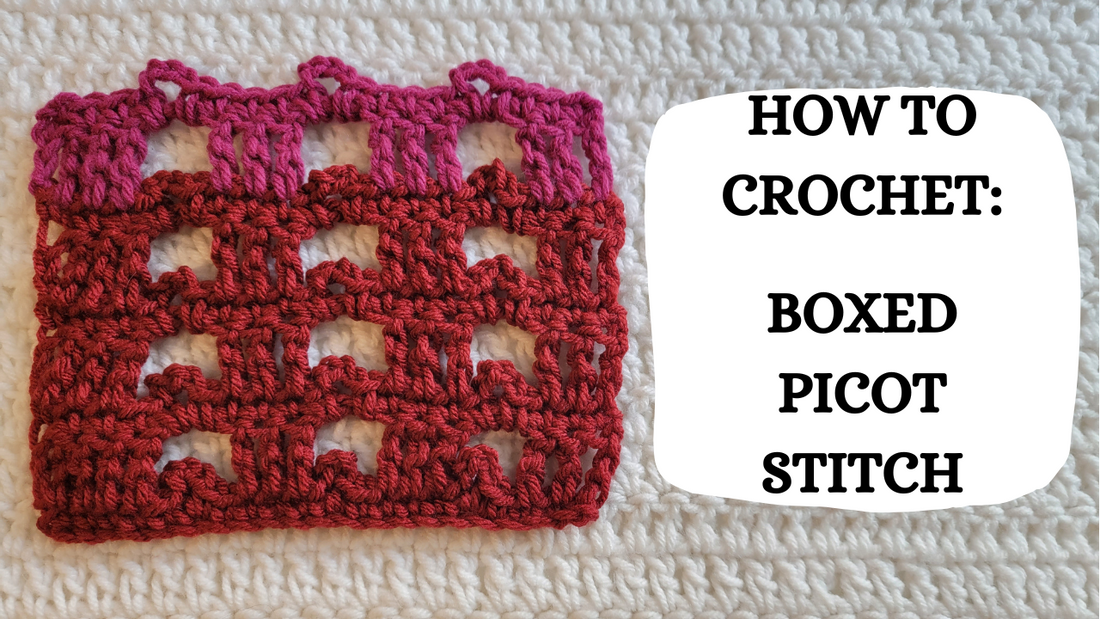 Photo Tutorial – How To Crochet: Boxed Picot Stitch!