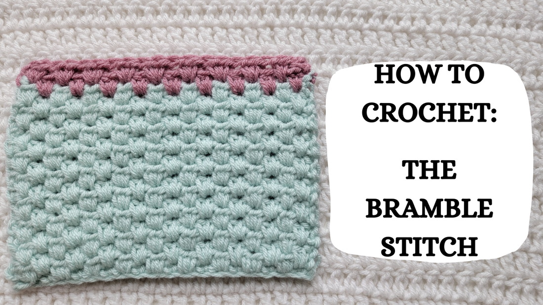 Crochet Video Tutorial - How To Crochet: The Bramble Stitch!