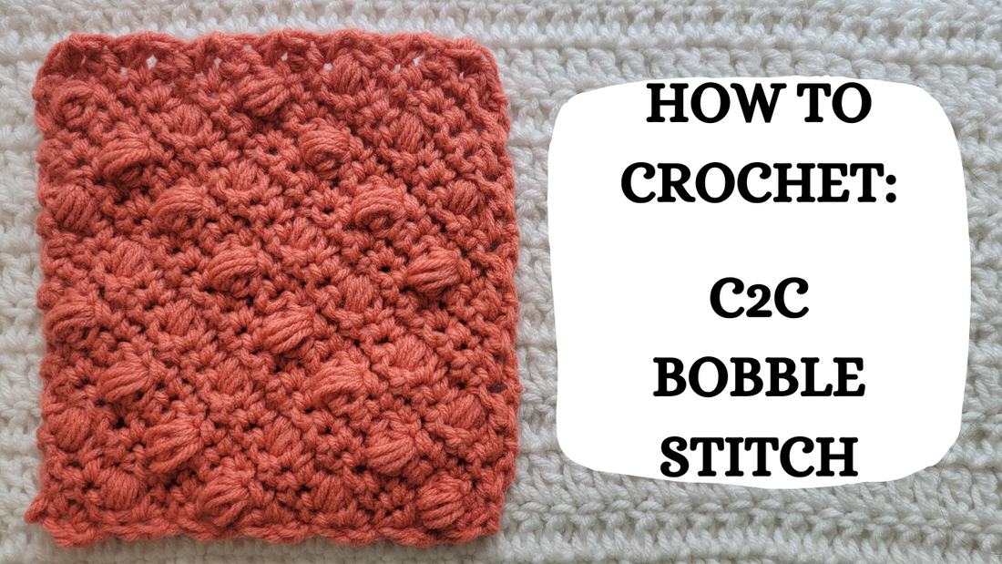 Crochet Video Tutorial - How To Crochet: Corner To Corner Bobble Stitch!