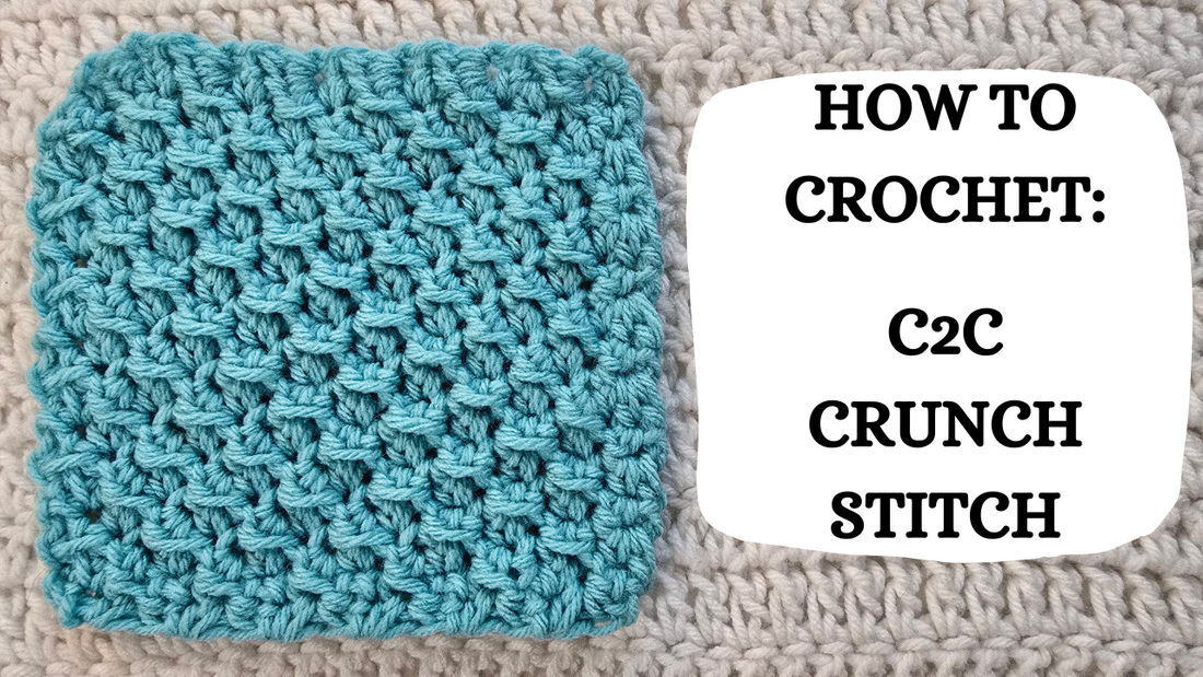 Crochet Video Tutorial - How To Crochet: C2C Crunch Stitch!