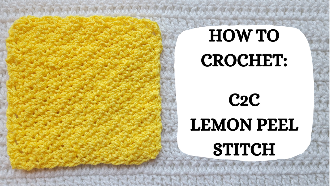 Crochet Video Tutorial - How To Crochet: Corner To Corner Lemon Peel Stitch!