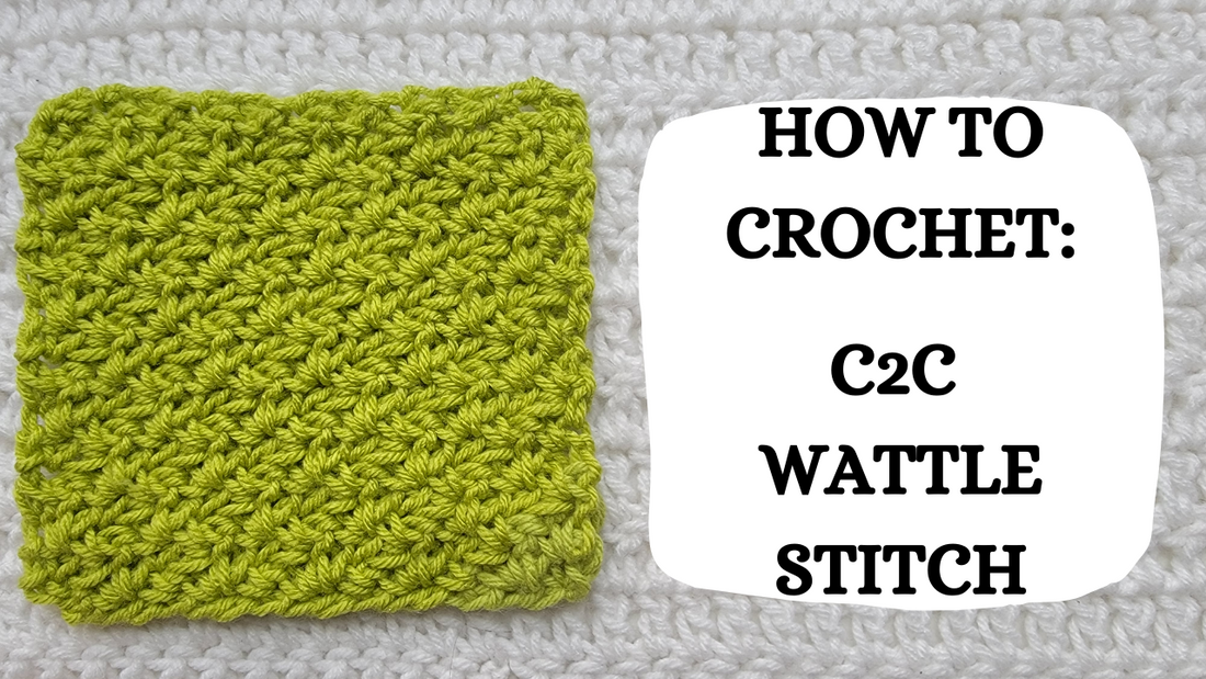 Crochet Video Tutorial - How To Crochet: Corner To Corner Wattle Stitch!