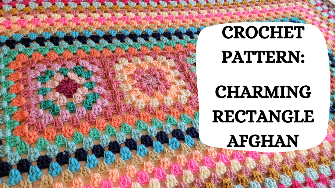 Crochet Video Tutorial - Crochet Pattern: Charming Rectangle Afghan!