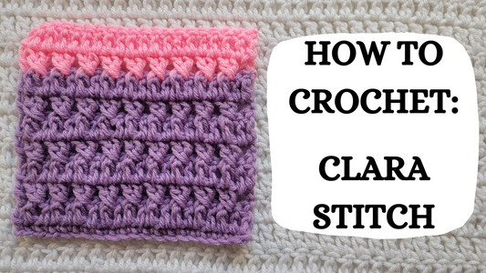 Crochet Video Tutorial - How To Crochet: Clara Stitch!