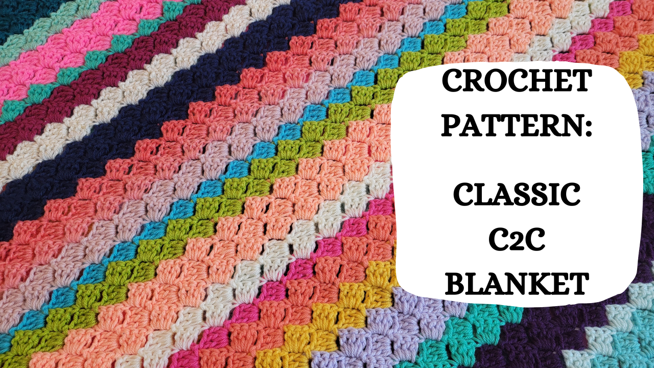 Crochet Video Tutorial - Crochet Pattern: Classic C2C Blanket ...