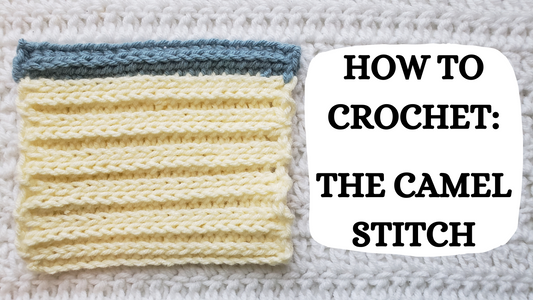 Photo Tutorial - How To Crochet: The Camel Stitch!