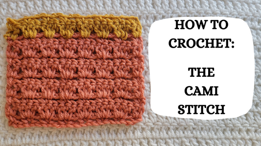 Photo Tutorial – How To Crochet: The Cami Stitch!