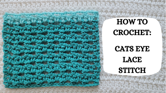 Photo Tutorial – How To Crochet: Cats Eye Lace Stitch!