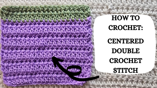 Photo Tutorial – How To Crochet: Centered Double Crochet Stitch!