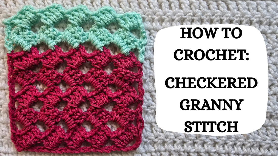 Crochet Video Tutorial - How To Crochet: Checkered Granny Stitch!